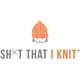 Sh*t That I Knit